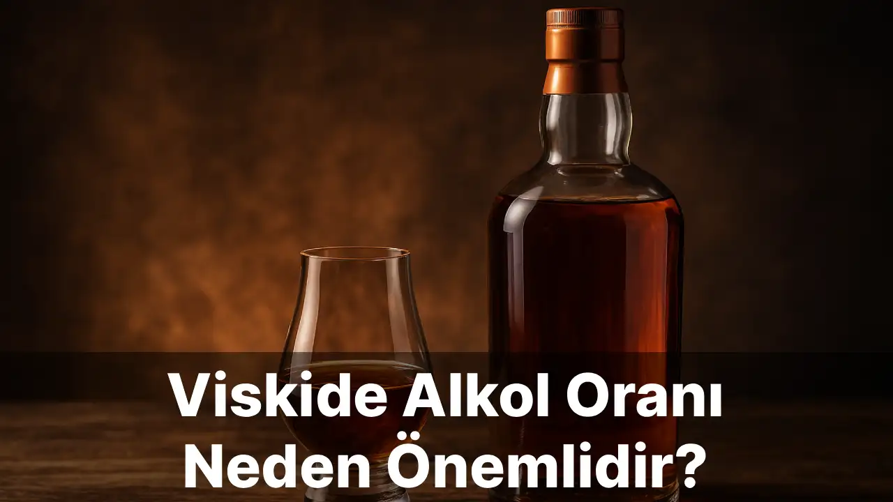 Viskide Alkol Oranı Neden Önemlidir?
