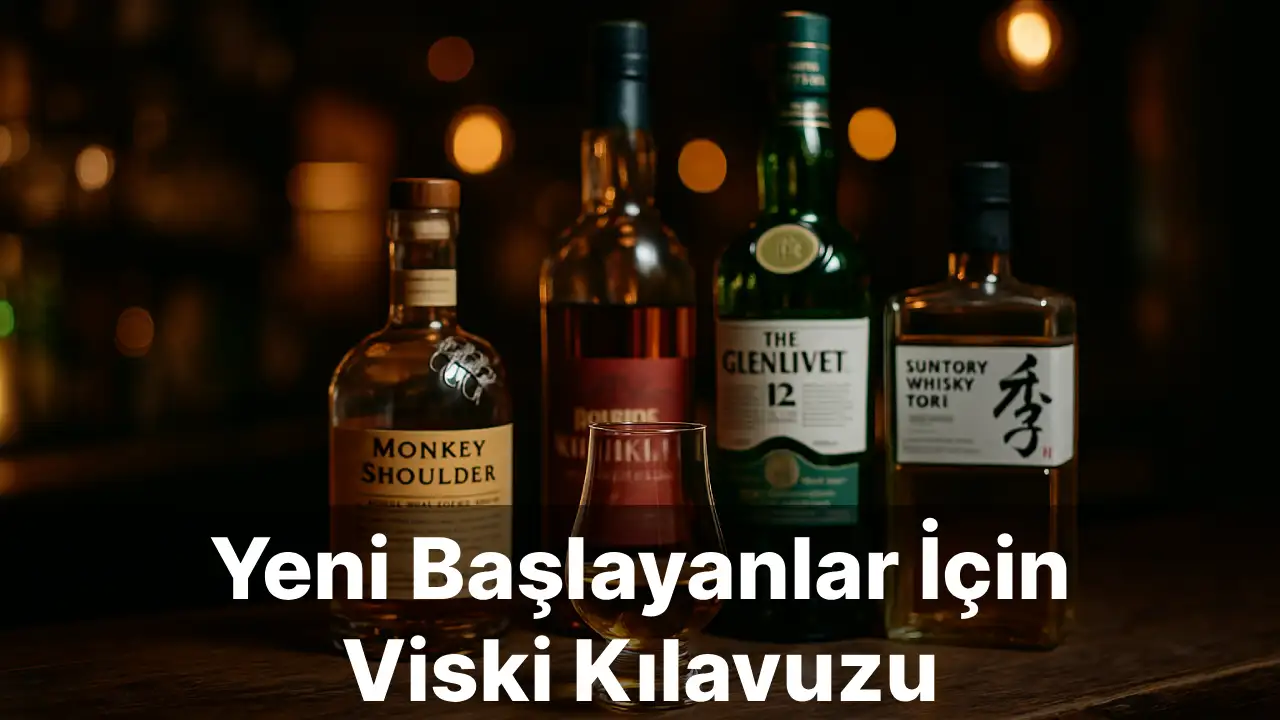 Yeni Başlayanlar İçin Viski Kılavuzu 1 Yeni Başlayanlar İçin Viski Kılavuzu